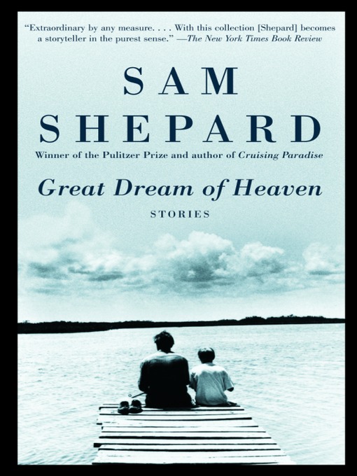 Title details for Great Dream of Heaven by Sam Shepard - Available